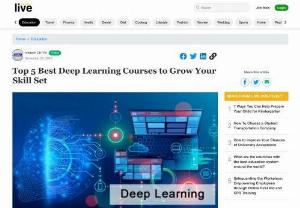 Top 5 Best Deep Learning Courses to Grow Your Skill Set - In such a scenario, a strategic investment in the correct deep learning online course can prove to be beneficial for achieving a new set of skills and expertise. The further carefully designed list showcases the top five courses, curated not only to enhance academic knowledge while also to provide practical experience, making sure that students are prepared to use what they have learned in real-world situations.