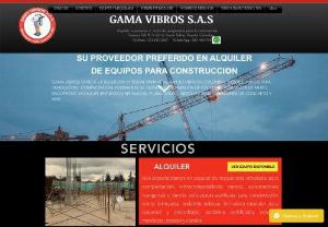 ALQUILERES GAMA VIBROS SAS - rental of construction machinery, modular formwork, formwork, shoring, vibro compactors, demolition machines, compressors, certified scaffolding, tubular scaffolding