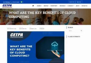 WHAT ARE THE KEY BENEFITS OF CLOUD COMPUTING - the cloud journey signals a new era of empowerment for enterprises globally. Cloud computing&rsquo;s major benefits, ranging from cost-effectiveness and scalability to increased security and worldwide accessibility, are combining to transform operational environments