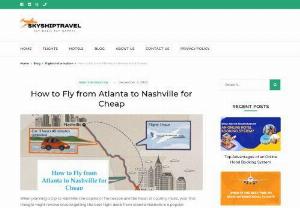 How to Fly from Atlanta to Nashville for Cheap - When planning a trip to Nashville, the capital of Tennessee and the heart of country music, your first thought might revolve around getting the best flight deals from Atlanta. Nashville is a popular destination for travelers who want to experience the vibrant culture, history, and nightlife of the Music City. Whether you are looking for a weekend getaway or a longer vacation, you can save money and time by following these tips on how to fly from Atlanta to Nashville for cheap.