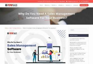  Why Do You Need A Sales Management Software For Your Business? - Sales management software is the best solution for business owners and directors who want to make their sales procedures easy, effective, and, most importantly, profitable for their company.