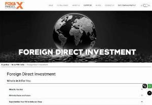 Foreign Direct Investment in India | Fox&Angel - Expand your business in India with Fox&Angel's expert foreign investment consultancy services. We specialize in FDI in India and offer expert guidance to make informed investment decisions.
