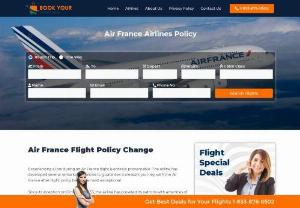 Air France Airlines Policy | Book Your Tickets Now - Explore the comprehensive Air France Airlines Policy with Book Your Tickets Now. Whether you&#039;re curious about baggage allowances, cancellation procedures, or other essential guidelines, we&#039;ve got you covered. Your journey begins with us at 1-833-876-0502! 