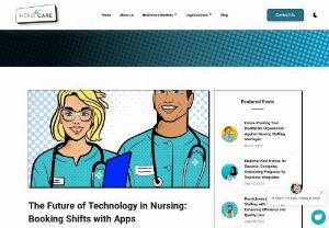 Technology In Healthcare | Healthcare Staffing &amp; Travel Nursing App | Toronto Hospital Staffing Agency - Technology Has Rapidly Advanced And Transformed Various Industries, And Healthcare Is No Exception. In Recent Years, Technology Has Been Making Its Way Into The Nursing Profession, Revolutionizing How Nurses Manage Their Shifts And Schedules. 