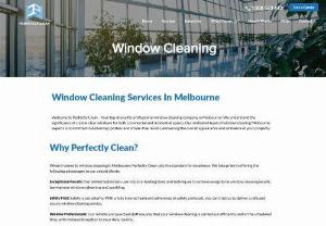 Window Cleaning Services In Melbourne - Perfectly Clean offers reliable and professional window cleaning services in Melbourne. As the top window cleaning Melbourne experts, we brings a shine to your windows and enhance the overall appearance of your property.