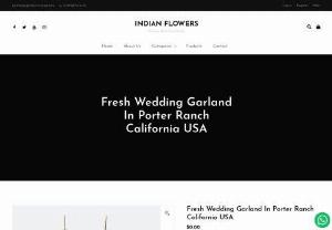 Wedding Garland In Porter Ranch | Elevate Your Celebration - Fresh Wedding Garland In Porter Ranch California USA-Indian Flowers. Best Wedding Garland available in Porter Ranch California USA