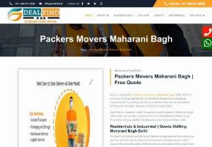 Movers Packers Maharani Bagh-9667018580 - Residentials &amp; Industries! | Goods Shifting Maharani Bagh Delhi We DealFind Packers and Movers in Maharani Bagh Delhi offer outstanding packing and moving services considering each and every aspect which assures the complete safety of the clients valuable items till they reach their destination.  We are one of the Best Packers and Movers in Maharani Bagh Delhi guarantee you to provide you an excellent shifting experience at an affordable budget.