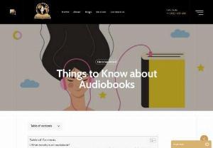 Things to Know about Audiobooks - Audiobooks have changed and now come as digital files that can be downloaded easily. These digital files are in formats like MP3, WMA, or AAC. These digital files can be listened to on different electronic gadgets like phones, computers, or tablets.