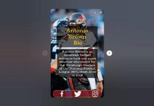 Former NFL player Antonio Brown&#039;s Biography - Antonio Brown is an American football defensive back and punts returner who played for the &#039;Pittsburgh Steelers of the &#039;National Football League (NFL) from 2010 to 2018.