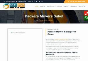 Movers Packers Saket-9667018580 - Residentials &amp; Industries! | Goods Shifting Saket Delhi We DealFind Packers and Movers in Saket Delhi offer outstanding packing and moving services considering each and every aspect which assures the complete safety of the clients valuable items till they reach their destination.  We are one of the Best Packers and Movers in Saket Delhi guarantee you to provide you an excellent shifting experience at an affordable budget.