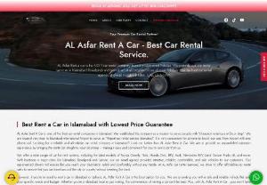 AL Asfar Rent A Car Islamabad Pakistan - AL Asfar Rent a car is the NO.1 car rental company based in Islamabad Pakistan. We provide our car rental services in Islamabad Rawalpindi and Islamabad at affordable prices all over Pakistan. Hire the best car rental agency at cheap rentaL car rates. CALL US NOW!  We offer a wide range of car for rent options, including the latest models of Toyota Corolla, Yaris, Honda Civic, BRV, Audi, Mercedes SUV, Land Cruiser Prado v8, and more. With locations in major cities like Islamabad,...
