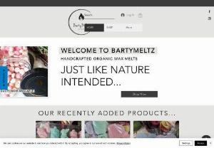 BartyMeltz - HANDCRAFTED ORGANIC WAX MELTS JUST LIKE NATURE INTENDED...