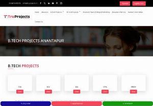 Btech Projects in Anantapur | Live Projects for BTech Engineering Students in Anantapur - Truprojects is No.1 Btech Project Provider in Anantapur. We offer B.tech Live Projects for Engineering Students in Anantapur