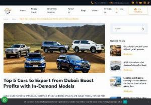 Top 5 Cars to Export from Dubai: Boost Profits with In-Demand Models - Here at Alkady Cars, we are your one-stop solution for exporting cars from Dubai. With years of experience and a vast network of partners, we are committed to providing our customers with a seamless and efficient experience.  