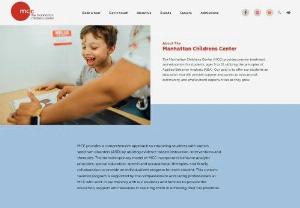 About - The Manhattan Childrens Center - The Manhattan Children&#039;s Center is a center for autism education and treatment in the New York City. To effectively apply the principles of ABA using a transdisciplinary approach, MCC offers a one-to-one instruction model.