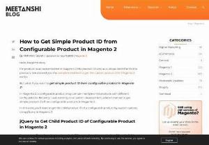 Simple Ways to Find Product ID in Configurable Products in Magento 2 - Magento 2, a versatile e-commerce platform, empowers online businesses with robust features. One common challenge arises when attempting to retrieve the Simple Product ID from a Configurable Product. In this blog post, we&#039;ll explore a concise method to achieve this in Magento 2, providing a valuable solution for developers and store administrators. 