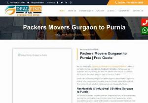 Movers Packers Gurgaon to Purnia | Rate @9667018580 - Packers and Movers from Gurgaon to Purnia offer outstanding packing and moving services considering each and every aspect which assures the complete safety of the clients valuable items till they reach their destination From Gurgaon to Purnia.  We are one of the Best Packers and Movers Gurgaon to Purnia guarantee you to provide you an excellent shifting experience at an affordable budget.