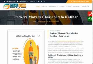 Movers Packers Ghaziabad to Katihar | Rate @9667018580 - Packers and Movers from Ghaziabad to Katihar offer outstanding packing and moving services considering each and every aspect which assures the complete safety of the clients valuable items till they reach their destination From Ghaziabad to Katihar.  We are one of the Best Packers and Movers Ghaziabad to Katihar guarantee you to provide you an excellent shifting experience at an affordable budget.
