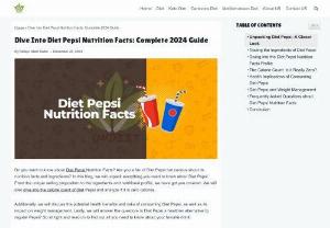 Dive Into Diet Pepsi Nutrition Facts: Complete 2024 Guide - Do you want to know about Diet Pepsi Nutrition Facts? Are you a fan of Diet Pepsi but curious about its nutrition facts and ingredients? In this blog, we will unpack everything you need to know about Diet Pepsi. From the unique selling proposition to the ingredients and nutritional profile, we have got you covered. We will also dive into the calorie count of Diet Pepsi and analyze if it is zero calories.