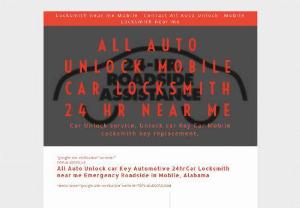 ALL  Auto  Ulock - Welcome to All Auto Unlock Car Mobile Al 24 hr Emergency Car.Locksmith Roadside assistance Locksmith for Car key replacement Lost Car key Unlock car door Lock