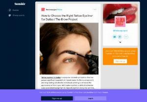 How to Choose the Right Tattoo Eyeliner for Dallas | The Brow Project - Tattoo eyeliner in Dallas is a popular cosmetic procedure that has gained significant popularity in recent years. It offers a convenient and long-lasting solution for individuals seeking to enhance the appearance of their eyes.  