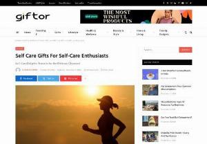 Gifts for Self care Enthusiasts Best Health gifts for someone special - Prioritizing self-care and focusing on our health and wellness has become increasingly important. Gifts for Self care Enthusiasts
