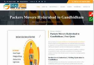 Movers Packers Hyderabad to Gandhidham | Rate @9667018580 - Packers and Movers from Hyderabad to Gandhidham offer outstanding packing and moving services considering each and every aspect which assures the complete safety of the clients valuable items till they reach their destination From Hyderabad to Gandhidham.  We are one of the Best Packers and Movers Hyderabad to Gandhidham guarantee you to provide you an excellent shifting experience at an affordable budget.