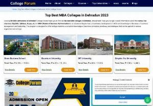 top best MBA college in Dehradun - Looking for MBA admissions in Dehradun? College Forum helps you to find out the best MBA colleges in Dehradun, Uttarakhand. Here you can get overall information about the course, Fee structure, Eligibility, Syllabus, Scope, etc.An MBA (Master of Business Administration) is an advanced degree that concentrates development of skills and knowledge in the areas of business management and leadership.