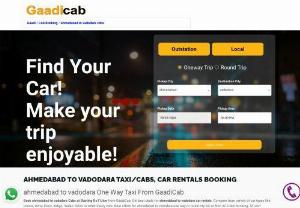 ahmedabad to vadodara Taxi/Cabs, Car Rentals Booking - Book ahmedabad to vadodara Cabs at Starting Rs11/km from GaadiCab. Get best deals for ahmedabad to vadodara car rentals. Compare from variety of car types like Innova, Dzire, Etios, Indigo, Sedan, SUVs or other luxury cars. Best offers for ahmedabad to vadodara one way or round trip AC or Non AC Cabs booking. To visit ahmedabad hire ahmedabad to vadodara Cab Service. ahmedabad Railway Station to vadodara. If you also wish to go to vadodara and are looking for cabs in ahmedabad to take...