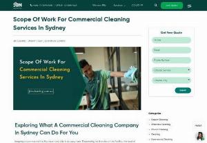 Scope Of Work For Commercial Cleaning Services In Sydney - Look at the scope of commercial cleaning services, including dusting, vacuuming, mopping, restroom sanitation, and trash removal. Ensure a pristine and hygienic environment, meeting industry standards and client expectations.
