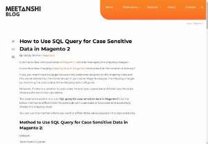 SQL Query Mastery for Case Sensitivity in Magento 2 - In the fast-paced e-commerce landscape, data accuracy is paramount. Magento 2&#039;s case-sensitive data handling presents a challenge, but with the right approach, you can achieve precision using SQL queries. 