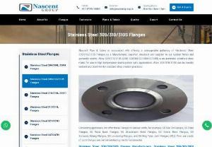 Stainless Steel 310 Flanges Exporters - Nascent Pipe &amp; Tubes is associated with offering a unimaginable gathering of Hardened Steel 309/310/310S Flanges as a Manufacturer, exporter, stockiest and supplier to our nuclear family and generally clients. Alloy 309/310/310S (UNS S30900/S31000/S31008) is an austenitic solidified steel made for use in high temperature disintegration safe applications. Alloy 309/310/310S can be handily welded and dealt with by standard shop creation practices.  