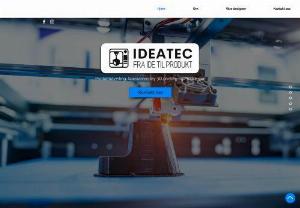 ideatec Tveide - 3D Printing supplier, We develop products and make special tools.