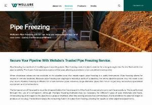 Pipe Freezing Service - Wellube offers industry-leading Pipe Freezing Services. Our innovative technology ensures the safe and efficient isolation of pipelines for maintenance or repairs without the need for costly shutdowns. Trust us for expert pipe freezing solutions that reduce downtime and save you time and money. Your pipeline needs our expertise!