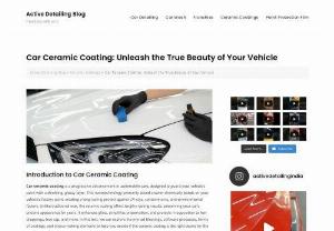 Car Ceramic Coating: Unleash the True Beauty of Your Vehicle - Car ceramic coating is a progressive advancement in automobile care, designed to guard your vehicle&rsquo;s paint with a shielding, glossy layer.