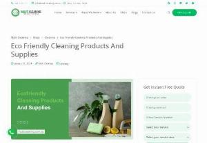 Eco Friendly Cleaning Products - Embrace a greener and cleaner lifestyle with eco-friendly cleaning products which designed to make a positive impact on both your living environment and the Earth.