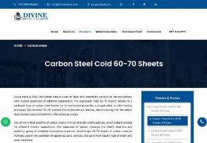 Carbon Steel Cold 60/70 Sheet &amp; Plates Exporters in Chennai - Divine Metal &amp; Alloy, the Carbon steel is a sort of steel that essentially consists of iron and carbon, with modest quantities of different components. The expression &quot;cold 60&ndash;70 sheets&quot; alludes to a particular type of carbon steel known for its mechanical properties and application in cold-framing processes. The numbers &quot;60-70&quot; address the carbon content territory, demonstrating that the carbon steel contains around 0.60% to 0.70%...