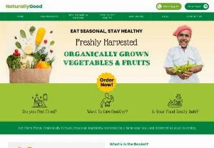 Organic Vegetables in Gurgaon - Buy farm-fresh, organically grown seasonal vegetables online at the best prices. Order vegetables that are locally available on a farm near you and get them delivered to your doorstep. Check out the wide range of fresh vegetables at Naturally Good.