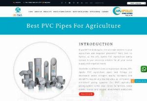 Best PVC Agriculture Pipe Manufacturer - APL Apollo Pipe - APL Apollo&#039;s PVC pipes are the ideal solution to your agricultural and irrigation problems. The APL Apollo PVC Agriculture pipe system provides a one-stop solution for all of your water supply and irrigation requirements.