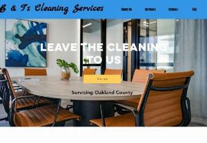 B&T's Cleaning Services, LLC - B & T's Cleaning Services, LLC aims to provide exceptional & affordable cleaning services to residential and commercial properties located in Oakland County.
