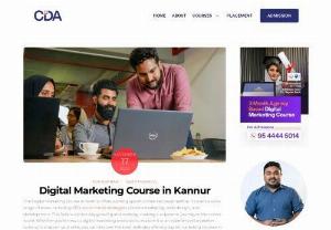 digital marketing course in kannur - The best Digital Marketing course in Kannur, CDA offers exciting opportunities like never before. It covers a wide range of areas, including SEO, social media strategies, content marketing, web design, and development.