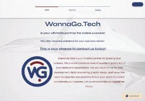 WannaGoTech - WannaGoTech is a dynamic tech-focused venture that aims to empower individuals and businesses through innovative solutions. Our core offerings include:  Cutting-Edge Web Development: We craft responsive and user-friendly websites that seamlessly blend aesthetics with functionality. Whether it’s an e-commerce platform, a corporate site, or a personal blog, we’ve got you covered.  Mobile App Development: From Android to iOS, we create intuitive and feature-rich mobile...