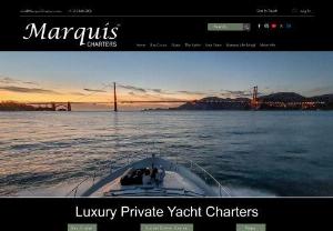 Marquis Charters - Luxury Private Yacht Charters and Sunset Dinner Cruises in the San Francisco Bay Area and Napa Valley