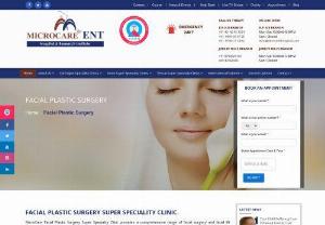Facial Plastic Surgery | Best Nose Plastic Surgery In Hyderabad - Get perfect face with Facial Plastic Surgery and nose plastic surgery and the nose plastic surgery cost is also affordable at Microcare ENT hospitals