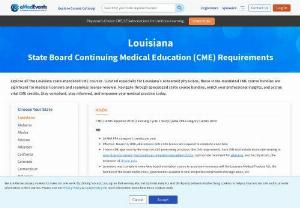 Louisiana State Board CME Licensure Requirements &amp; Courses - eMedEvents - Learn more about Louisiana State Board Licensure CME requirements for Physicians and browse a wide range of accredited mandatory courses to fulfill your required CME Credits.