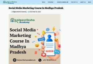 SMM Course In Madhya Pradesh - If you want to start a career in social media marketing, then one of the top SMM courses in Madhya Pradesh is for you. A SMM course will teach you all the skills that you need while promoting your business on social media. In an SMM course you will learn how to create a social media strategy which will help you to decide which direction you need to take.