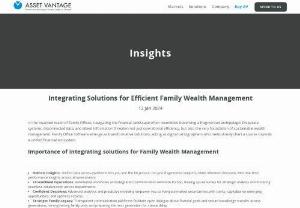 Integrating Solutions for Efficient Family Wealth Management - In the nuanced realm of Family Offices, navigating the financial landscape often resembles traversing a fragmented archipelago. Disparate systems, disconnected data, and siloed information threaten not just operational efficiency, but also the very foundation of sustainable wealth management. Family Office Software emerge as transformative solutions, acting as digital cartographers who meticulously chart a course towards a unified financial ecosystem. 