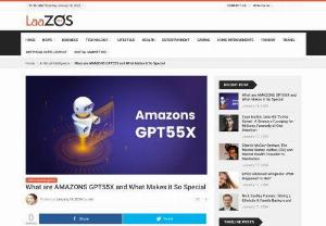 What are AMAZONS GPT55X and What Makes it So Special - AMAZONS GPT55X is the AI-powered language predictive model, which is the newest version of GPT. In this blog, we will address all questions surrounding the latest AI and ML technologies. We will give a comprehensive review of this large language model (LLM) that is being dubbed the largest and most powerful LLM model ever built.