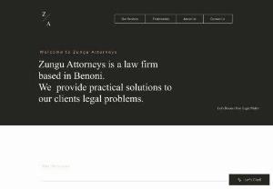 Zungu Attorneys - Zungu Attorneys is a law firm based in Benoni. We believe in quality legal advise and representation. Our area of expertise are, commercial law, family law and criminal law.