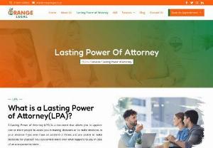 Lasting Power Of Attorney - UK - A Lasting Power of Attorney (LPA) is a document that allows you to appoint one or more people to assist you in making decisions or to make decisions in your absence if you ever have an accident or illness and are unable to make decisions for yourself. You can control more over what happens to you in case of an unexpected incident.